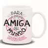 (HL-084) ROYMART TAZA CON MENSAJE "PARA LA MEJOR AMIGA"